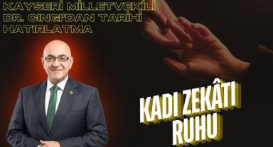 Kayseri Milletvekili Dr. Cıngı’dan Tarihi Hatırlatma: Kadı Zekâtı Ruhu