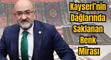 Kayseri’nin Dağlarında Saklanan Renk Mirası