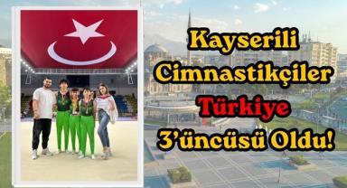 Kayserili Cimnastikçiler Türkiye 3’üncüsü Oldu!
