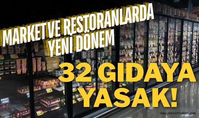 Market ve Restoranlarda Yeni Dönem: 32 Gıdaya Yasak, Etiketler Değişiyor!