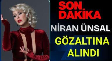 Niran Ünsal Uyuşturucu Soruşturmasında Gözaltına Alındı