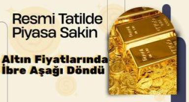 Resmi Tatilde Piyasa Sakin: Altın Fiyatlarında İbre Aşağı Döndü