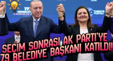 Seçim Sonrası AK Parti’ye 79 Belediye Başkanı Katıldı!