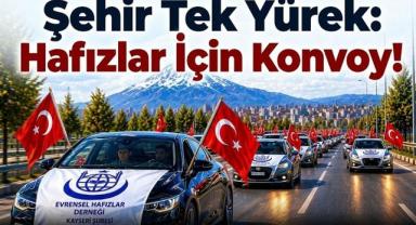 Şehir Tek Yürek: Hafızlar İçin Konvoy!