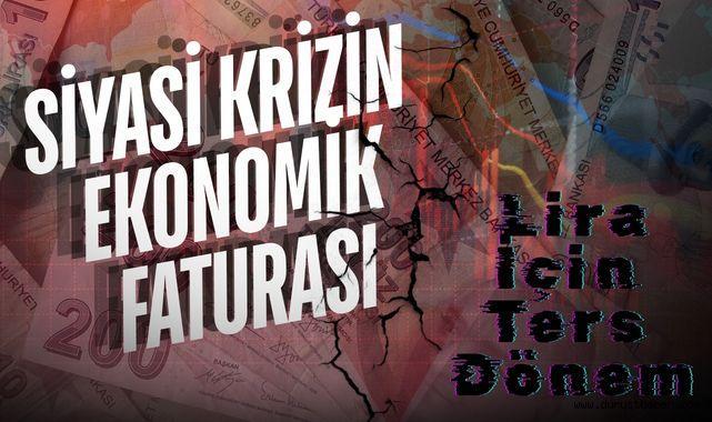 Siyasi Krizin Ekonomik Faturası: Lira İçin Ters Dönem