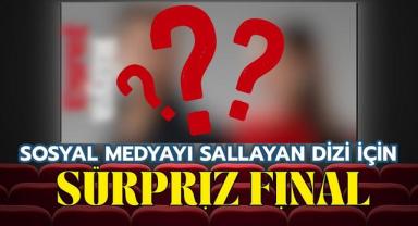 Sosyal Medyayı Sallayan Dizi İçin Sürpriz Final