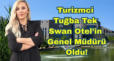 Turizmci Tuğba Tek Swan Otel'in Genel Müdürü Oldu!