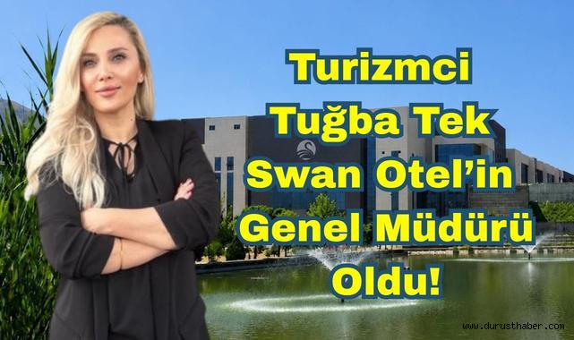 Turizmci Tuğba Tek Swan Otel'in Genel Müdürü Oldu!