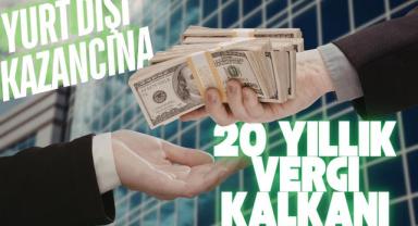 Yurt Dışı Kazancına 20 Yıllık Vergi Kalkanı: Meclis’ten Geçti