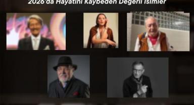 2026'da Sanat Dünyasında Büyük Hüzün: Unutulmaz İsimleri Kaybettik