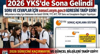 2026 YKS'de Sona Gelindi: Soru Kitapçıkları ve Cevap Anahtarları Erişime Açılıyor