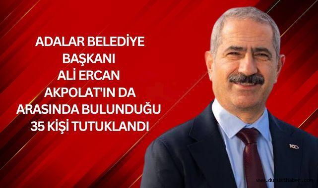 Adalar Belediyesi Soruşturmasında Kritik Karar: 35 Tutuklama