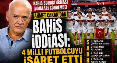 Ahmet Çakar’dan Bahis İddiası: 4 Milli Futbolcuyu İşaret Etti