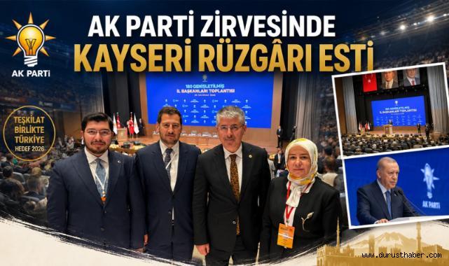 AK Parti Zirvesinde Kayseri Rüzgârı Esti