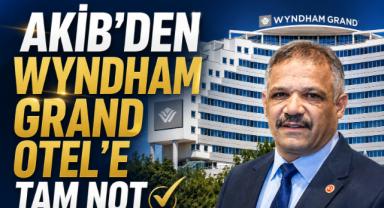 AKİB'den Wyndham Grand Otel'e tam not