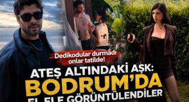 Ateş Altındaki Aşk: Bodrum’da El Ele Görüntülendiler