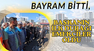 Bayram Bitti, Başkanın İlk Durağı Emekçiler Oldu