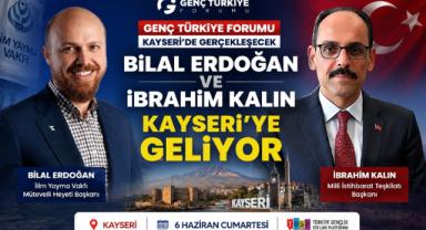 Bilal Erdoğan Ve İbrahim Kalın Kayseri’ye Geliyor