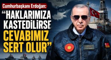 Cumhurbaşkanı Erdoğan: “Haklarımıza Kastedilirse Cevabımız Sert Olur”