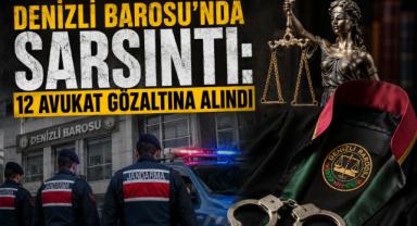 Denizli Barosu’nda Sarsıntı: 12 Avukat Gözaltına Alındı