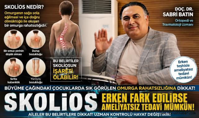 Doç. Dr. Sabri Batın Açıkladı: ''Skolyozda Erken Tanı Hayat Kurtarır''