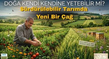 Doğa Kendi Kendine Yetebilir mi? Sürdürülebilir Tarımda Yeni Bir Çağ