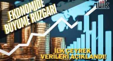 Ekonomide Büyüme Rüzgarı: İlk Çeyrek Verileri Açıklandı