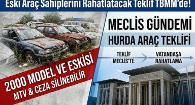 Eski Araç Sahiplerini Rahatlatacak Teklif TBMM’de