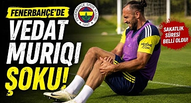Fenerbahçe'de Vedat Muriqi Şoku! Sakatlık Süresi Belli Oldu