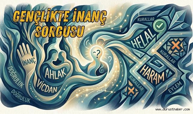 Gençlikte İnanç Sorgusu: Sorgulama Dönemi Dikkat Çekiyor