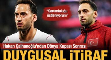 Hakan Çalhanoğlu’ndan Dünya Kupası Sonrası Duygusal İtiraf
