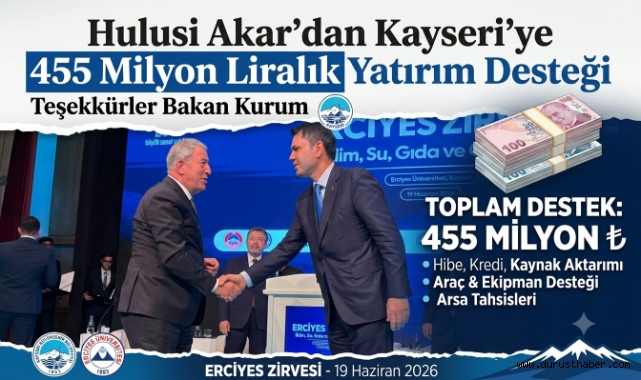 Hulusi Akar'dan Kayseri'ye 455 Milyon Liralık Yatırım Desteği