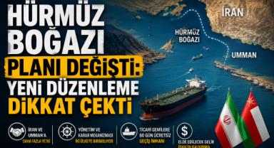 Hürmüz Boğazı Planı Değişti: Yeni Düzenleme Dikkat Çekti