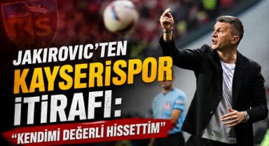 Jakirovic'ten Kayserispor İtirafı: 