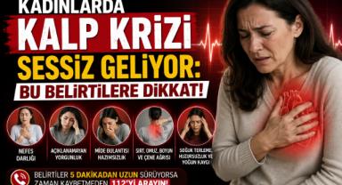 Kadınlarda Kalp Krizi Sessiz Geliyor: Bu Belirtilere Dikkat!