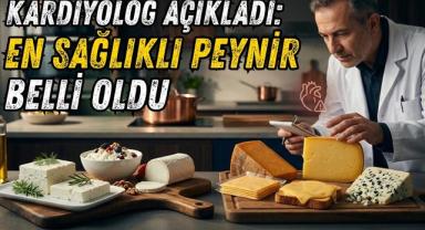 Kardiyolog Açıkladı: En Sağlıklı Peynir Belli Oldu