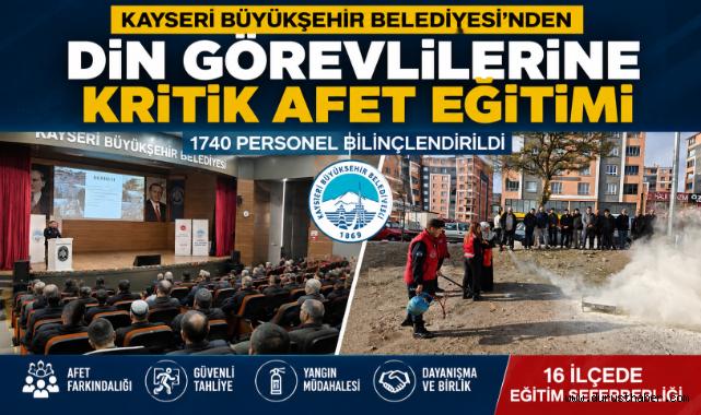 Kayseri Büyükşehir Belediyesi’nden Din Görevlilerine Kritik Afet Eğitimi: 1740 Personel Bilinçlendirildi