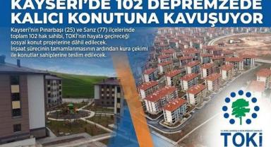 Kayseri’de 102 Depremzede Kalıcı Konutuna Kavuşuyor