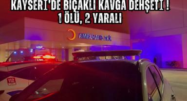 Kayseri’de Bıçaklı Kavga: 1 Kişi Hayatını Kaybetti