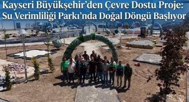 Kayseri’de Doğa Dostu Park İçin Geri Dönüşüm Sistemi