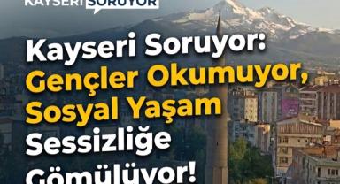 Kayseri’de Sosyal Yaşam Alarm Veriyor