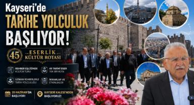 Kayseri’de Tarihe Yolculuk Başlıyor: 45 Eserlik Kültür Rotası