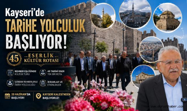 Kayseri’de Tarihe Yolculuk Başlıyor: 45 Eserlik Kültür Rotası