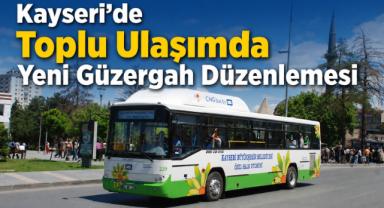 Kayseri’de Toplu Ulaşımda Yeni Güzergah Düzenlemesi