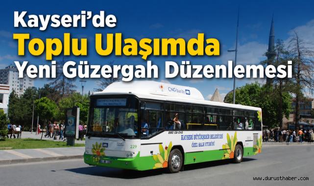Kayseri’de Toplu Ulaşımda Yeni Güzergah Düzenlemesi