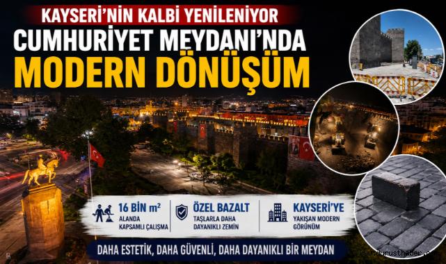 Kayseri’nin Kalbi Yenileniyor: Cumhuriyet Meydanı’nda Modern Dönüşüm Başladı