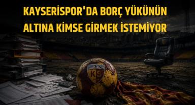 Kayserispor'da Borç Yükünün Altına Kimse Girmek İstemiyor