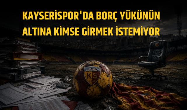 Kayserispor'da Borç Yükünün Altına Kimse Girmek İstemiyor