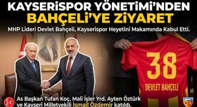 MHP Genel Merkezi'nde Kayseri Gündemi: Kayserispor Heyeti Devlet Bahçeli ile Bir Araya Geldi