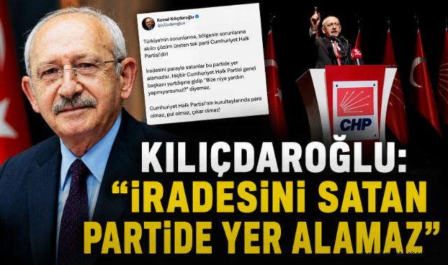 Kılıçdaroğlu: “İradesini Satan Partide Yer Alamaz”